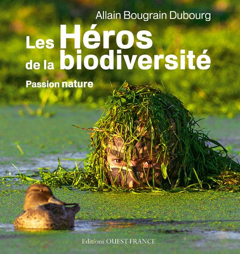 Les héros de la biodiversité. Passion nature