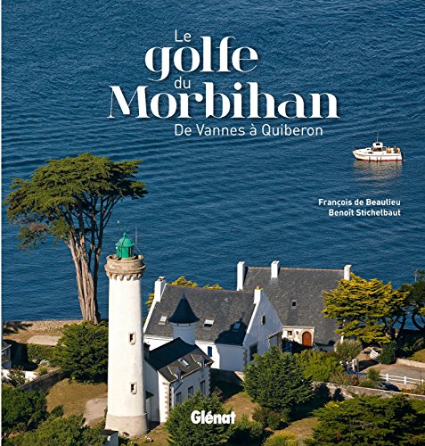 Le golfe du Morbihan: De Vannes à Quiberon