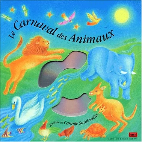 LE CARNAVAL DES ANIMAUX. Avec CD