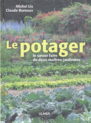 Le potager: Le savoir-faire de deux maîtres-jardiniers