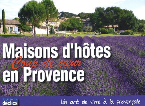 Maisons d'hôtes coup de coeur en Provence