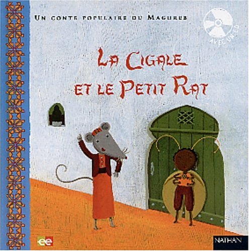 Un conte populaire du Maghreb : La Cigale et le Petit Rat (avec un CD)
