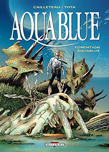 Aquablue, tome 8 : Fondation Aquablue