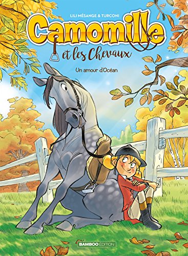 Camomille et les chevaux - tome 01: Un amour d'Océan