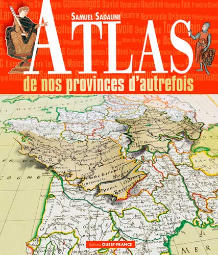 Atlas de nos provinces d autrefois