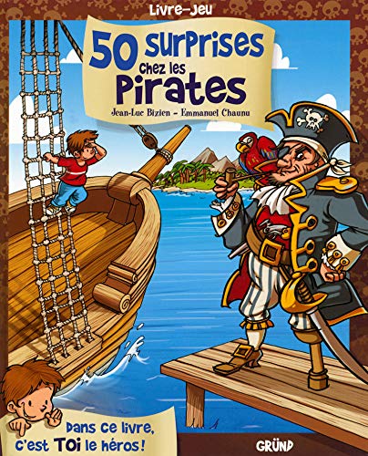 50 surprises chez les pirates – Livre dont tu es le héros – À partir de 5 ans
