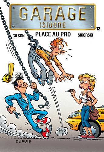Garage Isidore - Tome 12 - Place au pro
