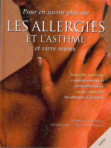 Les allergies et l'asthme (Pour en savoir plus et mieux vivre)