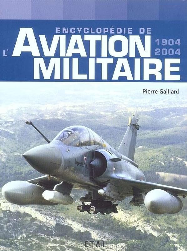 Encyclopédie de l'aviation militaire (1904-2004)