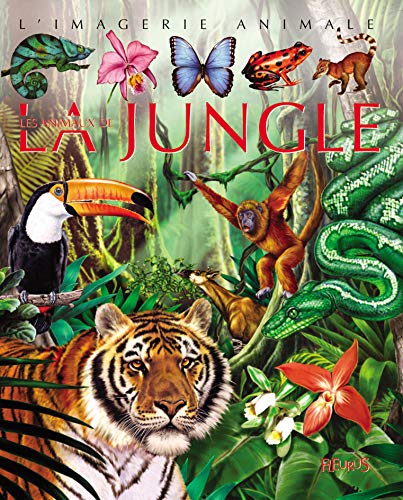 Les Animaux de la jungle : Pour les faire connaître aux enfants
