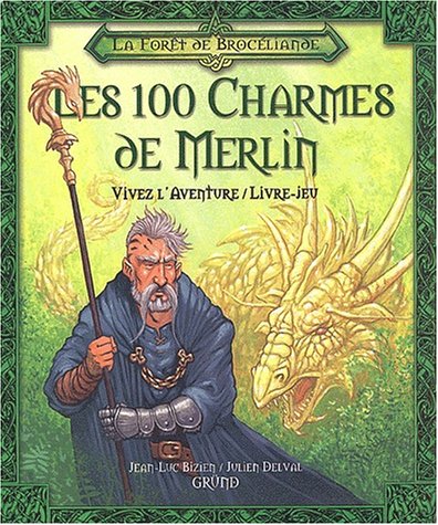 La Forêt de Brocéliande : Les 100 charmes de Merlin