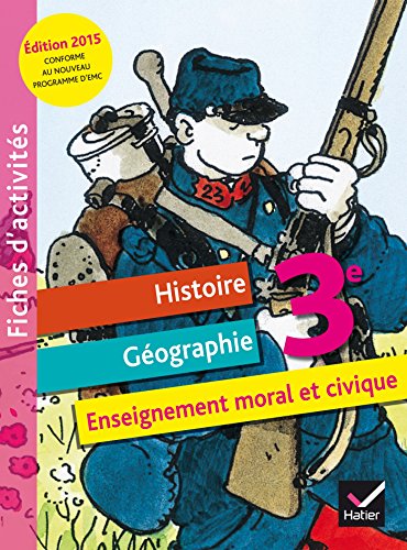 Fichier d'activités Histoire-Géographie Enseignement moral et civique 3e éd. 2015