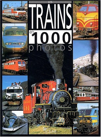 Les trains en 1 000 photos