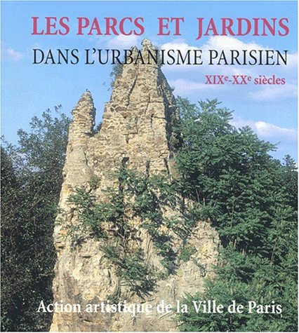 Les parcs et jardins dans l'urbanisme parisien XIXe-XXe siècles