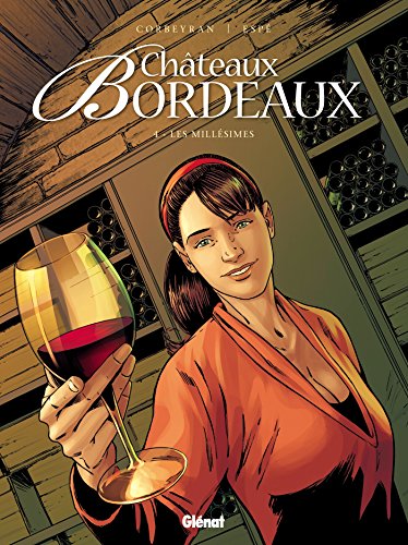 Châteaux Bordeaux - Tome 04: Les Millésimes