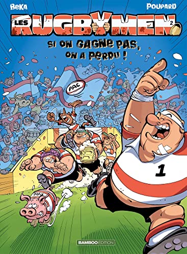 Les Rugbymen - tome 02: Si on gagne pas, on a perdu !
