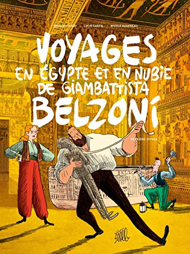 Voyages en Egypte et en Nubie de Giambattista Belzoni, Tome 2 : Deuxième voyage - Sélection officielle Angoulême 2019