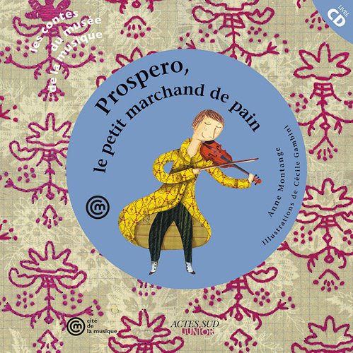 Prospero et le petit marchand de pain (un conte pour découvrir le violon de Stradivarius) +CD