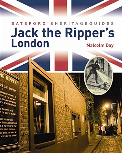 Batsford's Heritage Guides: Jack the Ripper's London
