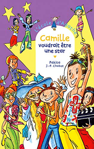 L'Ecole d'Agathe, tome 30 : Camille voudrait être une star