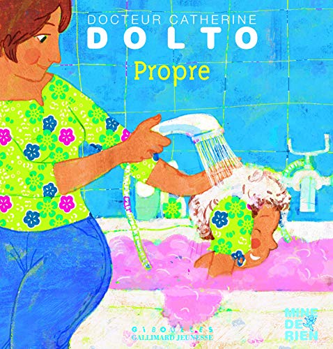 Propre - Docteur Catherine Dolto - de 2 à 7 ans