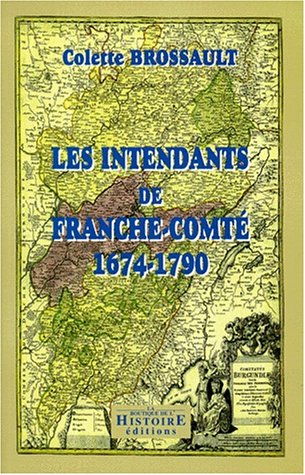 Les Intendants de Franche-Comté 1674-1790