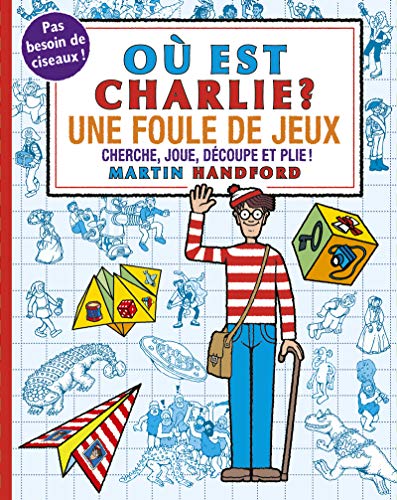 Où est Charlie ? Une foule de jeux – Carnet d'activités : pliages et cubes 3D – À partir de 7 ans