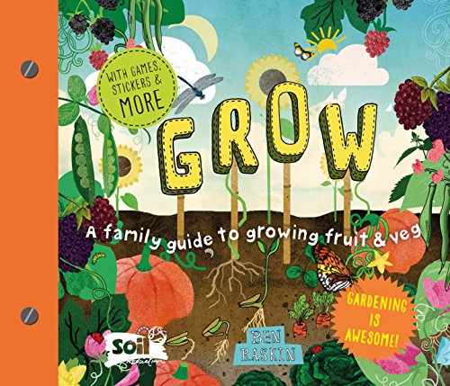 Grow: A Family Guide to Growing Fruit and Veg