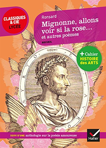 Mignonne, allons voir si la rose... et autres poèmes (1552-1578)