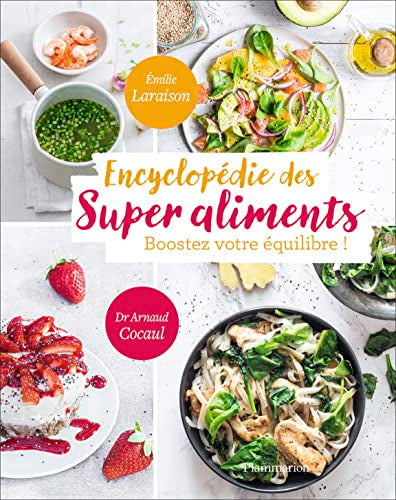 Encyclopédie des Super aliments: Booster votre équilibre!