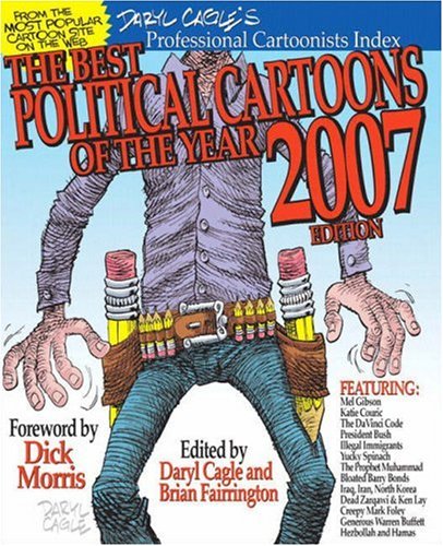 The Best Political Cartoons of the Year 2007 Edition