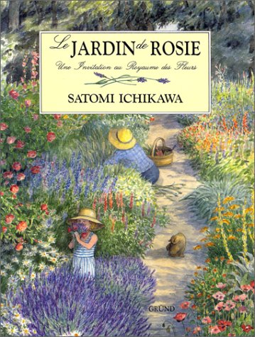 Le Jardin de Rosie. Une invitation au royaume des fleurs