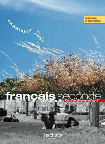 Français seconde : Livre unique, Nouveau programme 2010