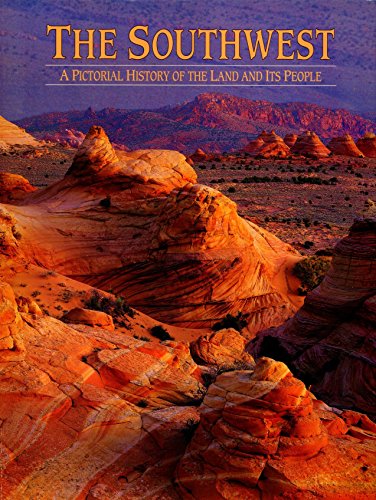 Southwest: A Pictorial History of the Land and Its People