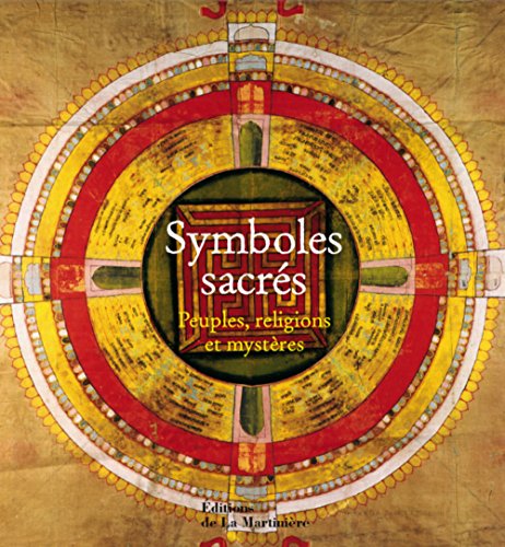Symboles sacrés: Peuples, religions et mystères