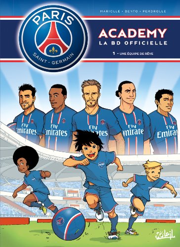Paris Saint-Germain Academy T01: Une équipe de rêve