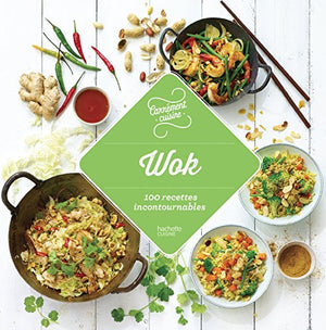 Wok 100 recettes incontournables