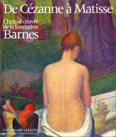 De Cézanne à Matisse. Chefs d'oeuvre de la fondation Barnes