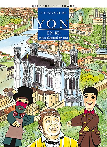 Histoire de Lyon en BD - Tome 03: De la Révolution à nos Jours