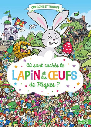 Où sont cachés le lapin et les oeufs de Pâques ?