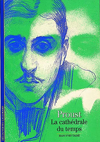 Marcel Proust : La cathédrale du temps