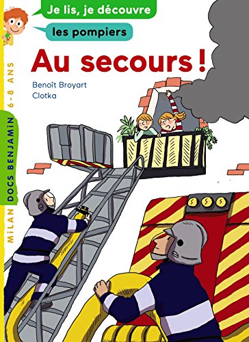 Au secours !: Je lis, je découvre les pompiers
