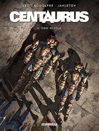 Centaurus T03: Terre de folie