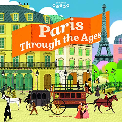 Paris au fil du temps - Le monde animé - de 6 à 10 ans