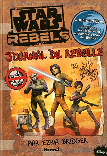 Disney Star Wars Rebels - Journal du rebelle par Ezra Bridger