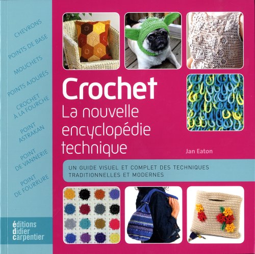 Crochet: La nouvelle encyclopédie technique