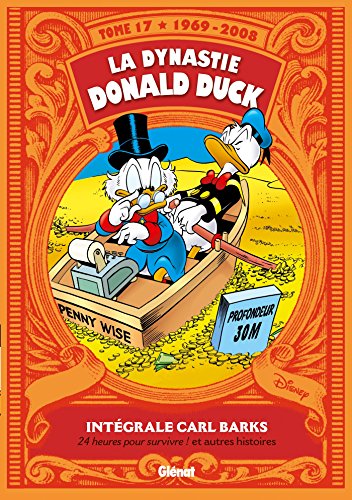 La Dynastie Donald Duck - Tome 17: 1969/2008 - 24 heures pour survivre ! et autres histoires