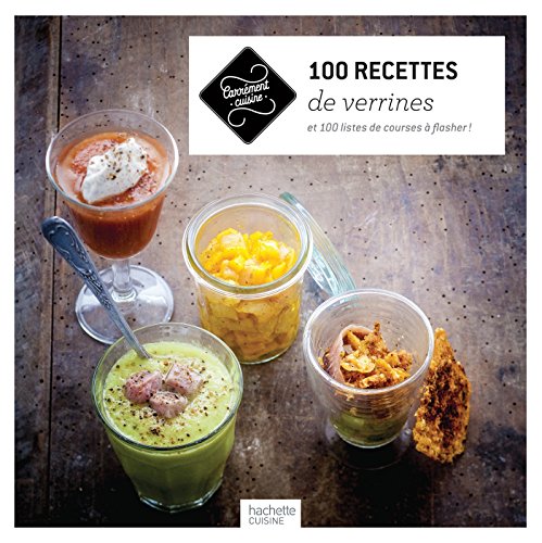 100 recettes de verrines: et 100 listes de courses à flasher !