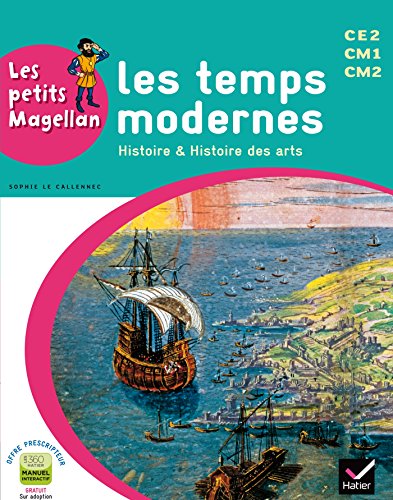 Les petits Magellan Cycle 3 éd. 2014 - Les temps modernes - Manuel de l'élève