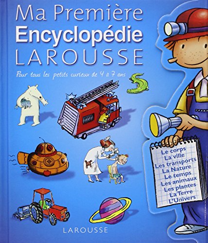 Ma Première Encyclopédie Larousse: L'encyclopédie des 4-7 ans